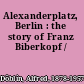 Alexanderplatz, Berlin : the story of Franz Biberkopf /