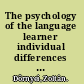 The psychology of the language learner individual differences in second language acquisition /