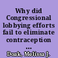 Why did Congressional lobbying efforts fail to eliminate contraception from obscenity laws, 1916-1937?