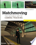 Matchmoving the invisible art of camera tracking /