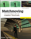 Matchmoving the invisible art of camera tracking, second edition /