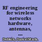 RF engineering for wireless networks hardware, antennas, and propagation /