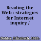 Reading the Web : strategies for Internet inquiry /