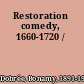 Restoration comedy, 1660-1720 /