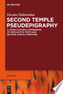 Second Temple pseudepigraphy : a cross-cultural comparison of apocalyptic texts and related Jewish literature /