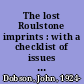 The lost Roulstone imprints : with a checklist of issues from George Roulstone's Tennessee press, 1793-1804 /