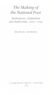 The making of the national poet : Shakespeare, adaptation and authorship, 1660-1769 /