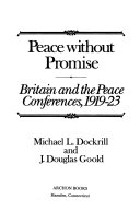 Peace without promise : Britain and the peace conferences, 1919-1923 /