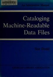 Cataloging machine-readable data files : an interpretive manual /