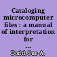 Cataloging microcomputer files : a manual of interpretation for AACR2 /