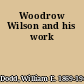 Woodrow Wilson and his work