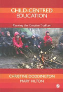 Child-centred education : reviving the creative tradition /