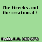 The Greeks and the irrational /