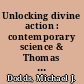 Unlocking divine action : contemporary science & Thomas Aquinas /