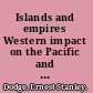 Islands and empires Western impact on the Pacific and east Asia /