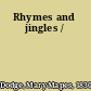 Rhymes and jingles /