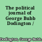 The political journal of George Bubb Dodington /