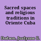 Sacred spaces and religious traditions in Oriente Cuba