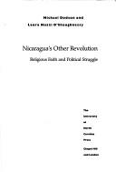 Nicaragua's other revolution : religious faith and political struggle /