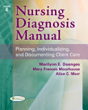 Nursing diagnosis manual : planning, individualizing, and documenting client care /