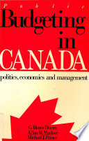 Public budgeting in Canada : politics, economics, and management /