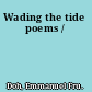Wading the tide poems /