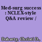 Med-surg success : NCLEX-style Q&A review /