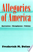 Allegories of America Narratives, Metaphysics, Politics /