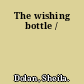 The wishing bottle /