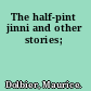 The half-pint jinni and other stories;