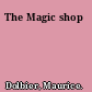 The Magic shop