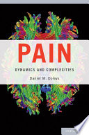 Pain : dynamics and complexities /