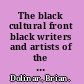 The black cultural front black writers and artists of the depression generation /