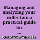 Managing and analyzing your collection a practical guide for small libraries and school media centers /