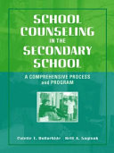 School counseling in the secondary school : a comprehensive process and program /