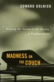 Madness on the couch : blaming the victim in the heyday of psychoanalysis /
