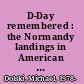 D-Day remembered : the Normandy landings in American collective memory /