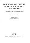 Functions and objects of author and title cataloguing : a contribution to cataloguing theory /