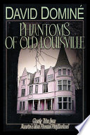 Phantoms of old Louisville : ghostly tales from America's most haunted neighborhood /