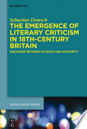 The emergence of literary criticism in 18th-century Britain : discourse between attacks and authority /