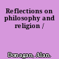 Reflections on philosophy and religion /