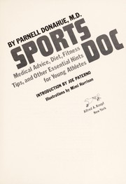 Sports doc : medical advice, diet, fitness tips, and other essential hints for young athletes /