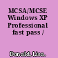 MCSA/MCSE Windows XP Professional fast pass /