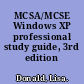 MCSA/MCSE Windows XP professional study guide, 3rd edition (70-270)