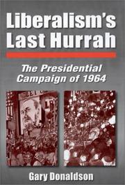 Liberalism's last hurrah : the presidential campaign of 1964 /