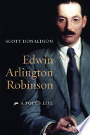 Edwin Arlington Robinson a poet's life /