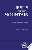 Jesus on the mountain : a study in Matthean theology /