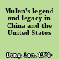 Mulan's legend and legacy in China and the United States