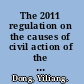 The 2011 regulation on the causes of civil action of the Supreme People's Court of the People's Republic of China a new approach to systemise and compile the status quo of the Chinese civil law system /