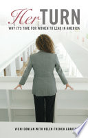 Her turn : why it's time for women to lead in America /